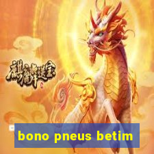 bono pneus betim